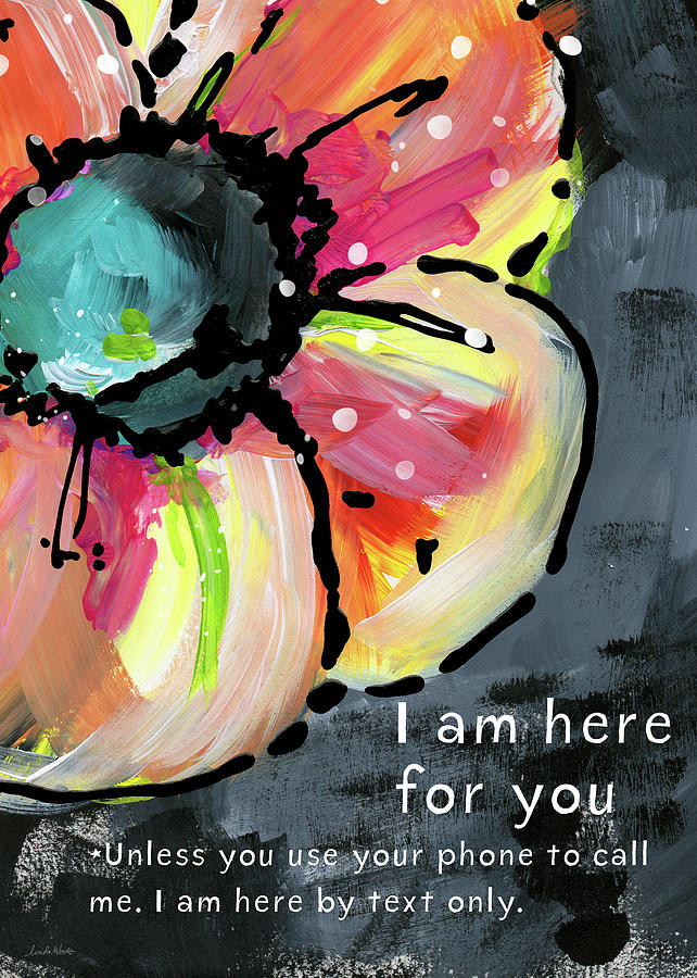 I Am Here For You By Text- Art by Linda Woods Mixed Media by Linda Woods