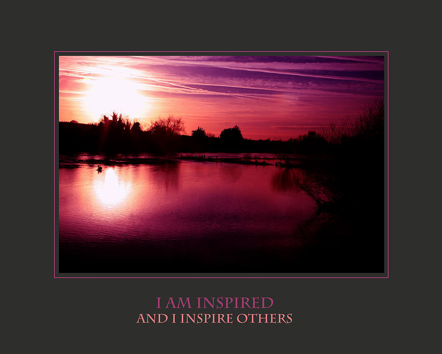 I Am Inspired And I Inspire Others Photograph by Donna Corless