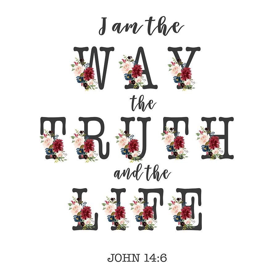 Bible Verses Painting - I am the way the truth and the life Typography by Georgeta Blanaru