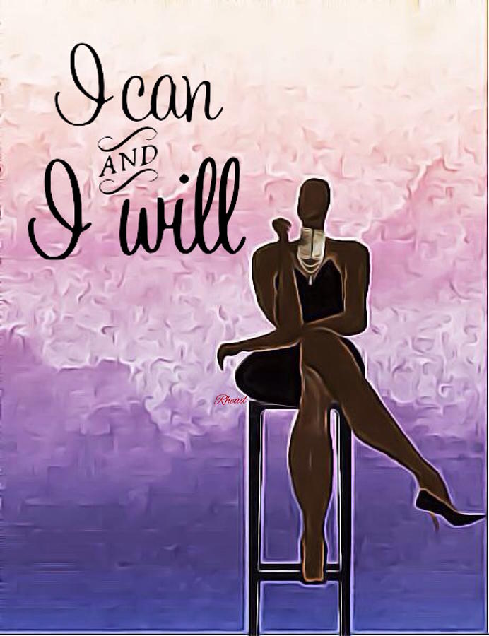I Can and I Will Digital Art by Romaine Head