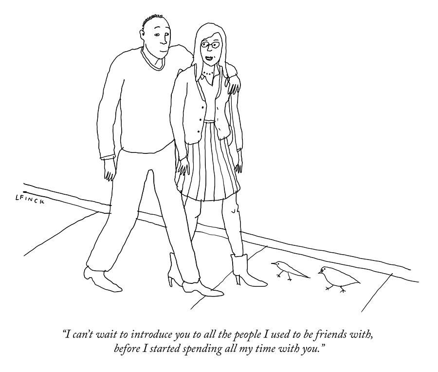 I cant wait to introduce you to all the people I used to be friends with Drawing by Liana Finck