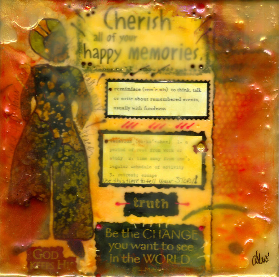 Abstract Mixed Media - I Cherish ALL MEMORIES of YOU by Angela L Walker