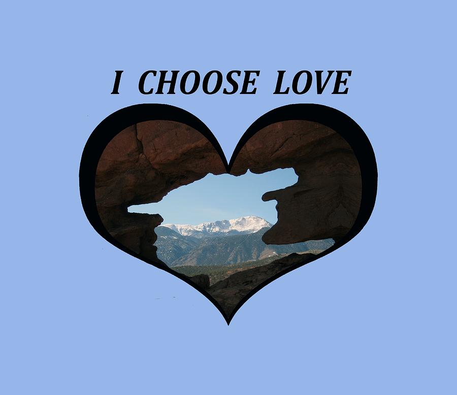 I Choose Love With Pikes Peak Viewed Through a Keyhole in a Heart Digital Art by Julia L Wright