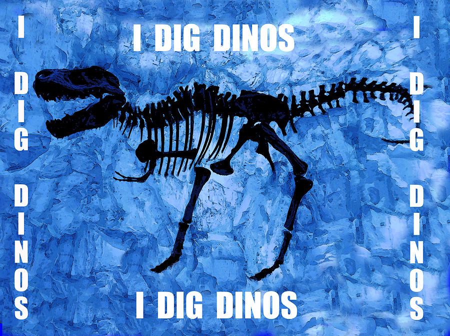 Cool Digital Art - I Dig Dinos t shirt design blue by David Lee Thompson