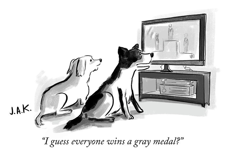 I guess everyone wins a gray medal Drawing by Jason Adam Katzenstein