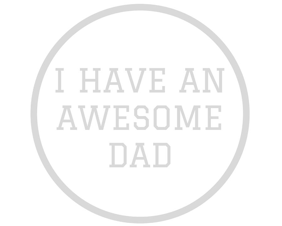 I have an awesome Dad #minimalism Photograph by Andrea Anderegg