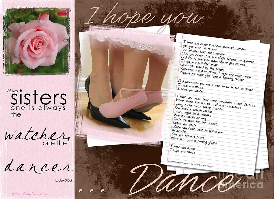 I Hope You Dance Sister Digital Art by Kathy Tarochione