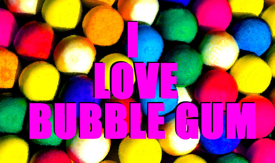 I Love Bubble Gum Painting by David Lee Thompson