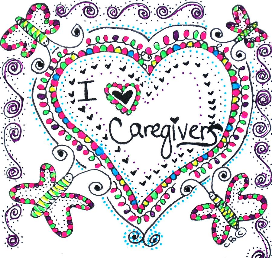 I Love Caregivers Drawing by Carole Brecht