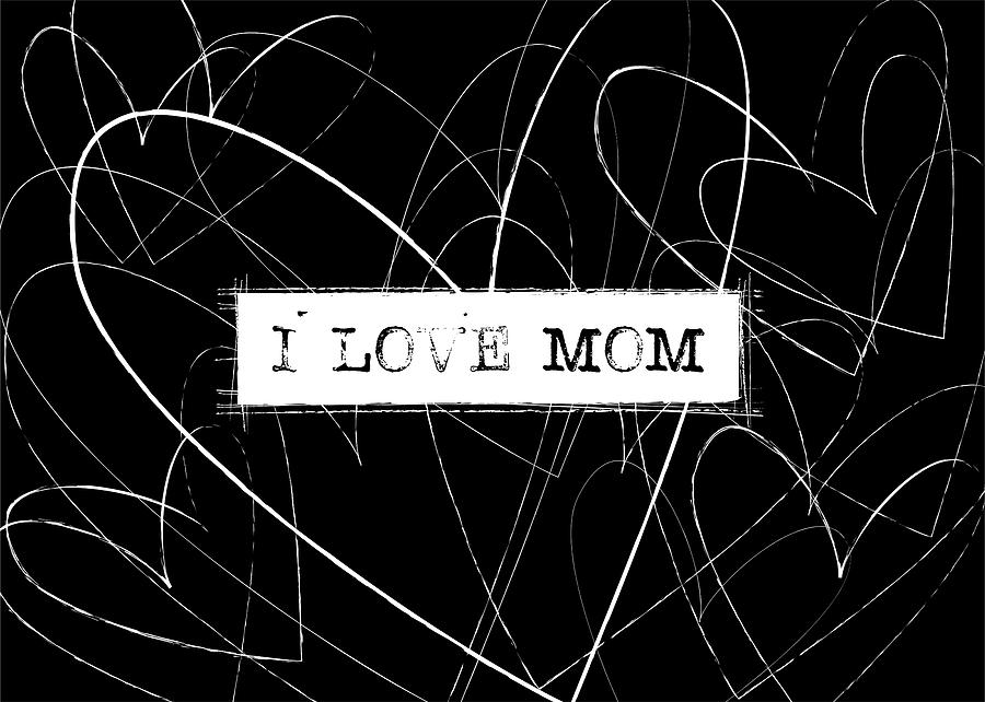 Typography Digital Art - I love mom word art by Kathleen Wong