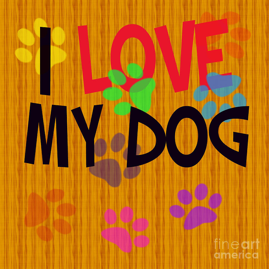 I Love My Dog Digital Art by Susan Stevenson