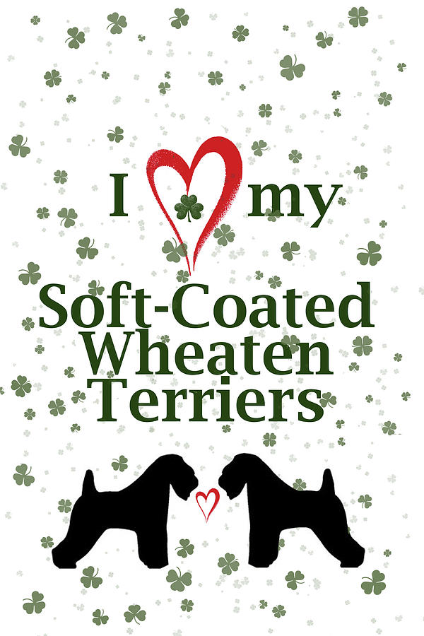 Wheaten Terriers Digital Art - I love my Soft Coated Wheaten Terriers by Rebecca Cozart Wheaten Terriers Digital Art - I love my Soft Coated Wheaten Terriers by Rebecca Cozart