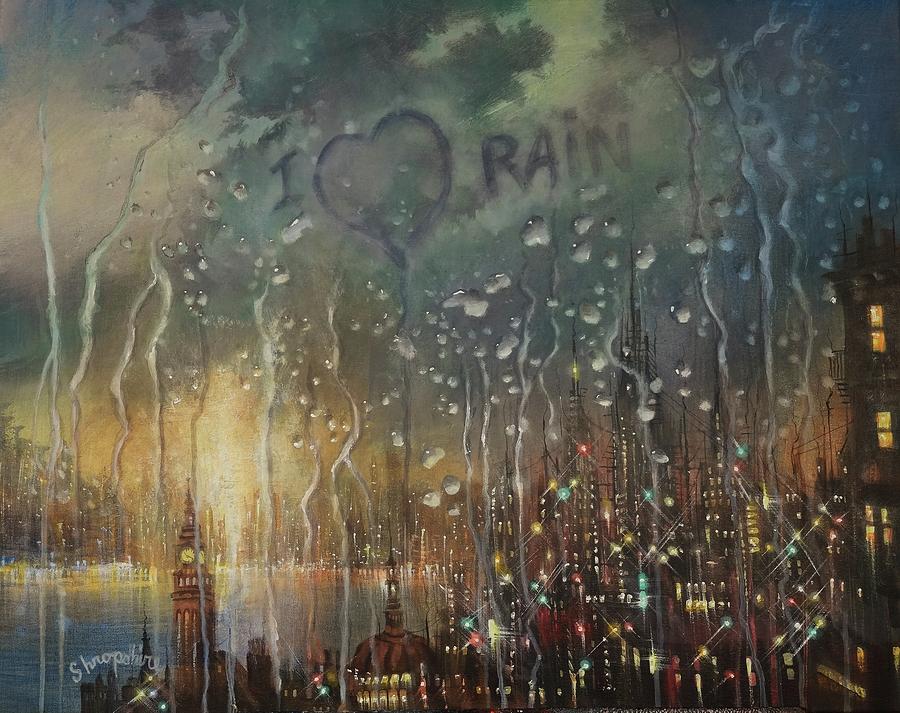 I Love Rain Painting by Tom Shropshire