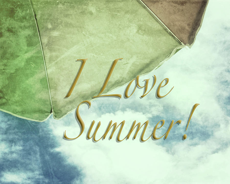 I Love Summer I Photograph by Marianne Campolongo