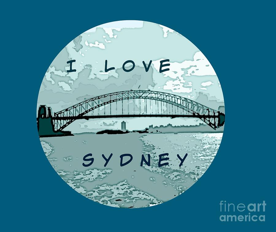 Bridge Mixed Media - I Love Sydney by Leanne Seymour