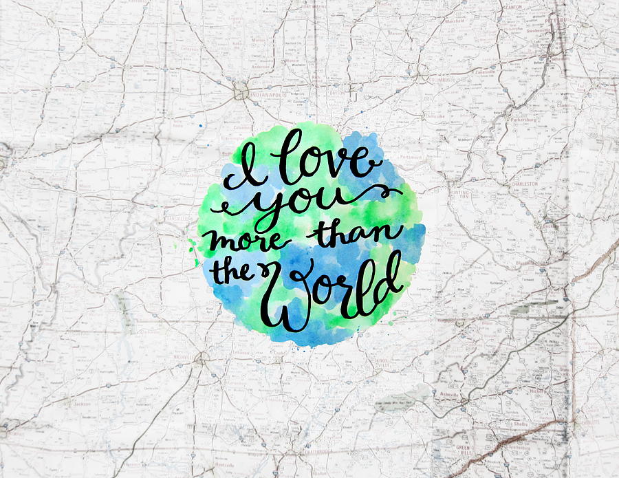 Map Digital Art - I Love You More Than The World Map Pillow by Michelle Eshleman