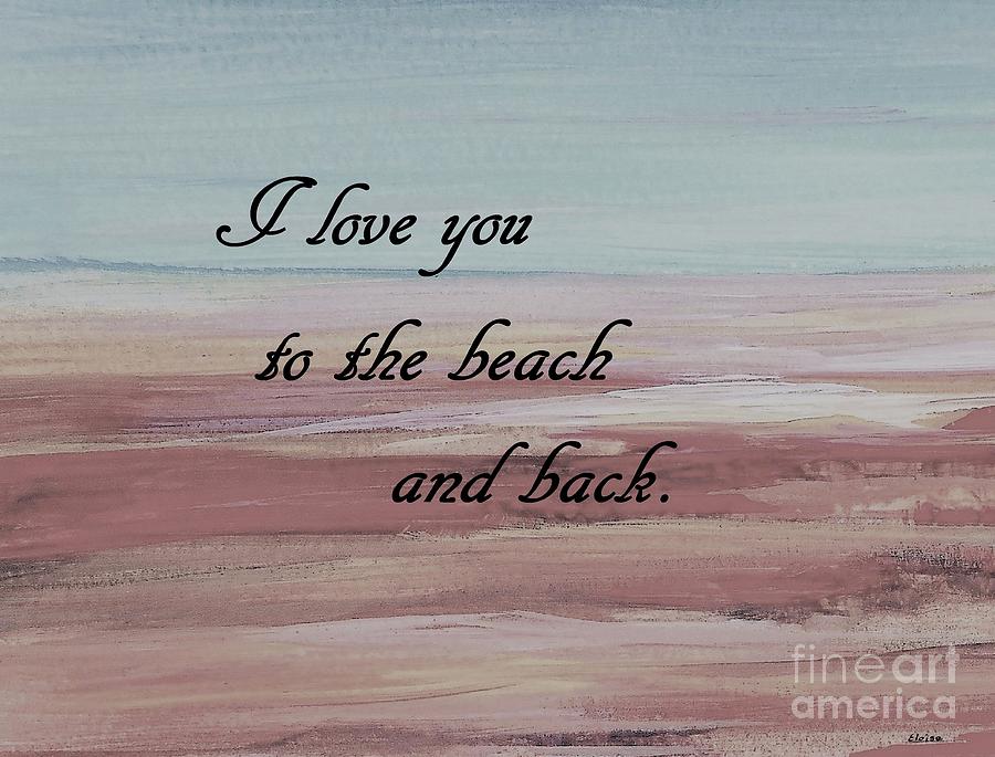 I Love You to the Beach and Back Painting by Eloise Schneider Mote