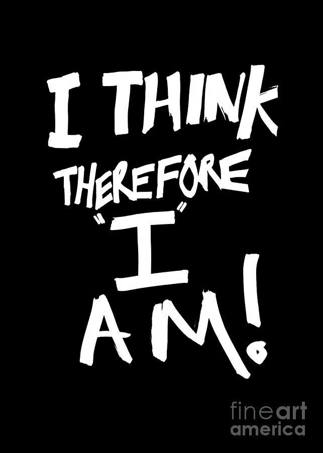 I think therefore I am Digital Art by Sterling Gold