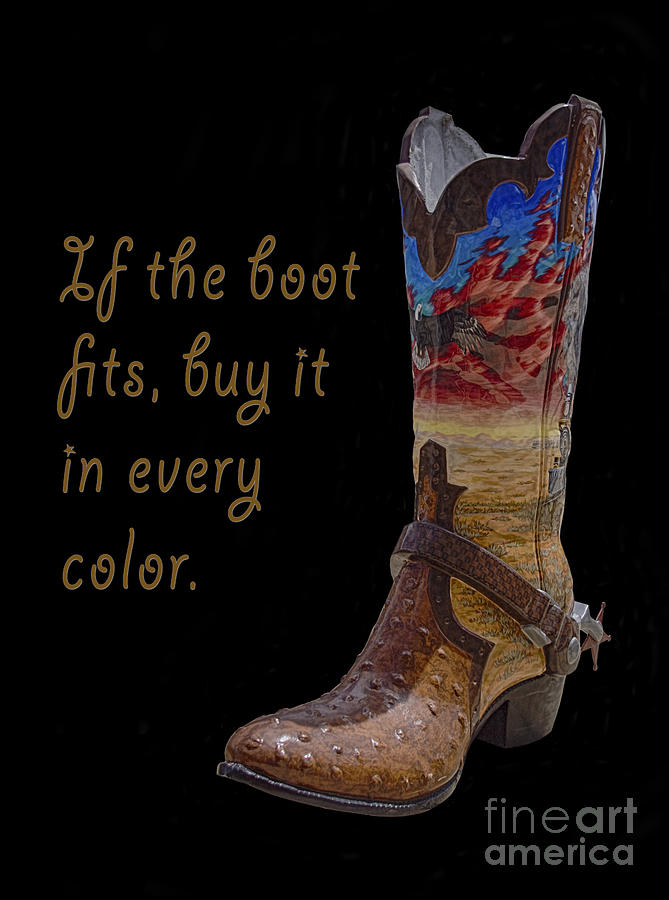 Boot Photograph - If the Boot Fits by Priscilla Burgers