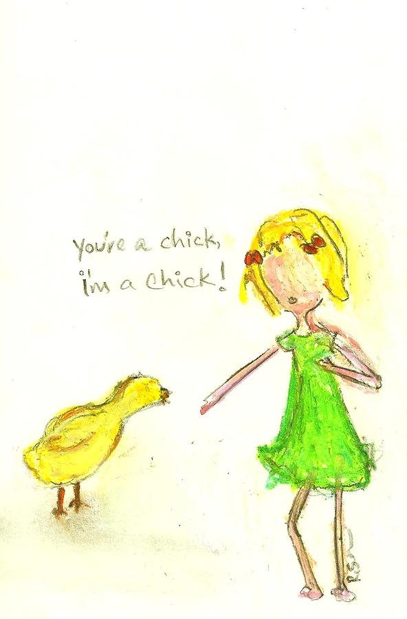 Im a Chick Drawing by Ricky Sencion