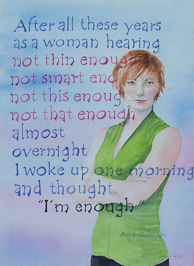 Im Enough Painting by Celene Terry