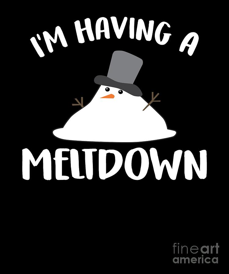 Im Having A Meltdown Funny Puns Silly Snowman Dark Digital Art By Henry