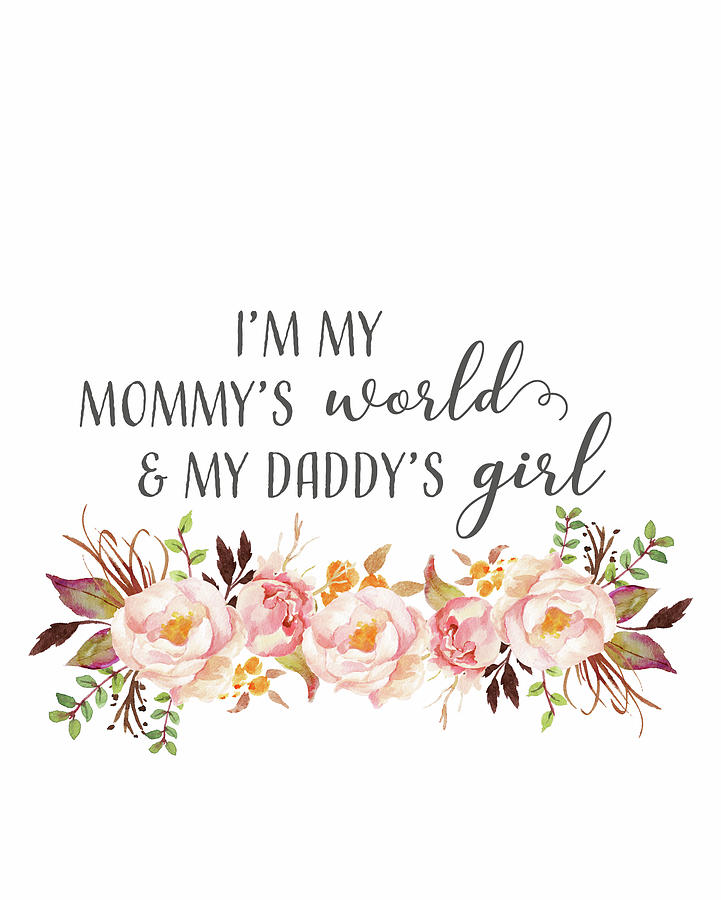 Baby Digital Art - Im My Mommys World My Daddys Girl by Pink Forest Cafe