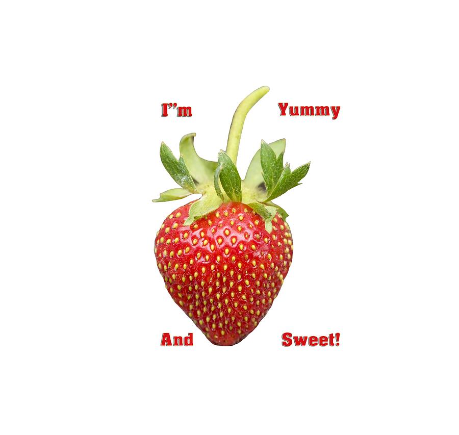 Strawberry Photograph - Im Yummy And Sweet by Thomas Young