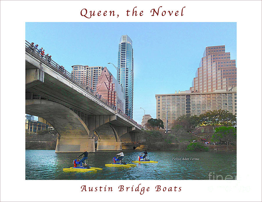 Image Included in Queen the Novel - Austin Bridge Boats Enhanced Poster Photograph by Felipe Adan Lerma