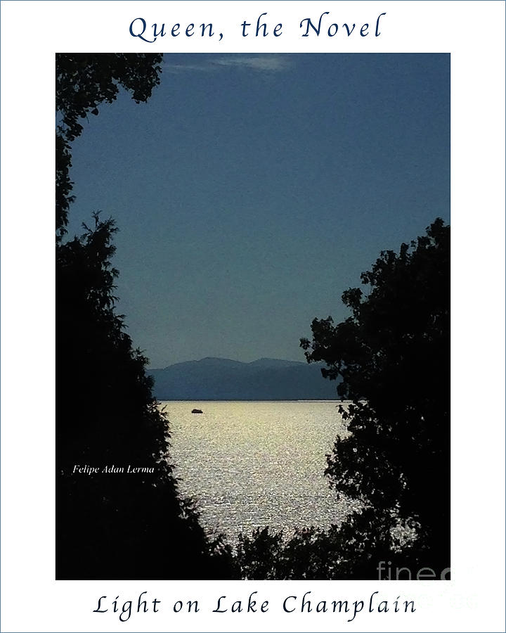 Image Included in Queen the Novel - Light on Lake Champlain 20of74 Enhanced Poster Photograph by Felipe Adan Lerma