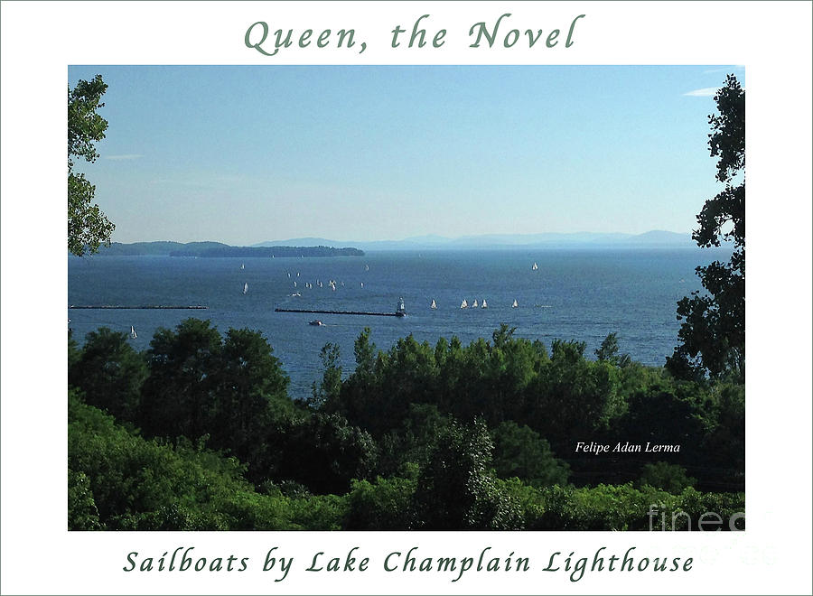 Image Included in Queen the Novel - Sailboats by Lake Champlain Lighthouse Enhanced Poster Photograph by Felipe Adan Lerma