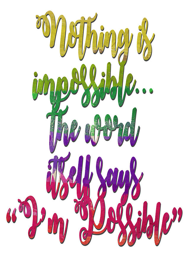 Impossible Quote Photograph by Ricky Barnard