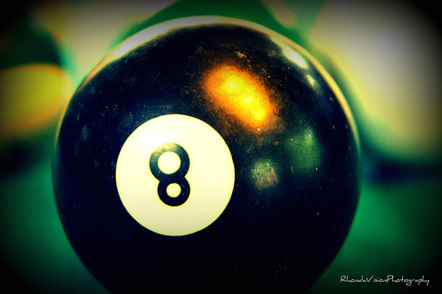 Ball Photograph - In Front of the 8 Ball by Rhonda DePalma