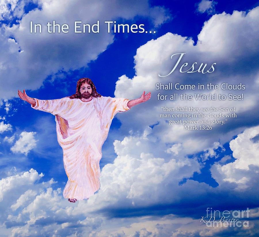 In the End Times Jesus Will Come in the Clouds Mixed Media by Kimberlee Baxter