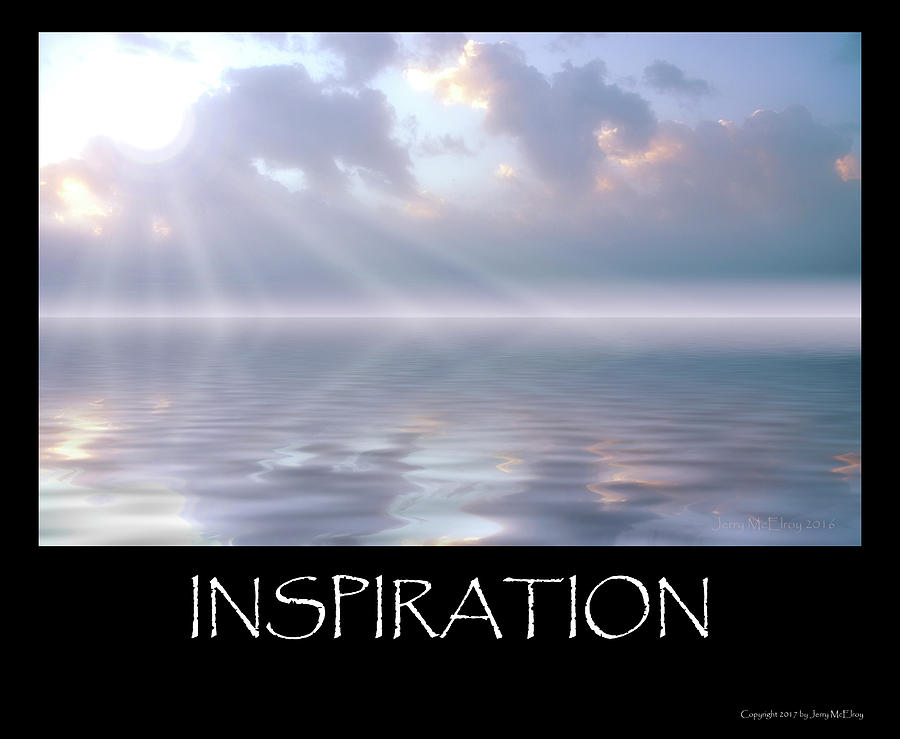 Inspirational Photograph - Inspiration by Jerry McElroy