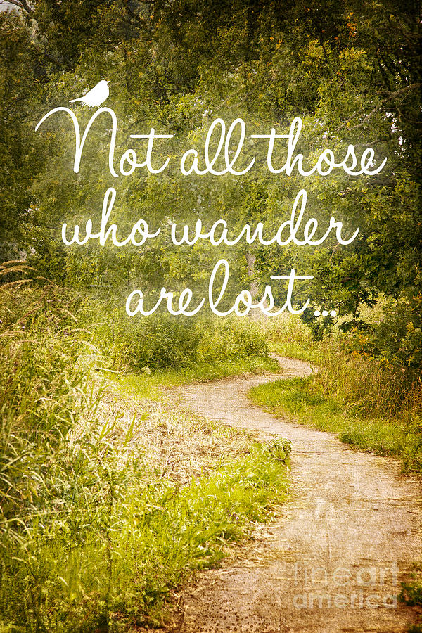 Inspirational quote wanderer Photograph by Sophie McAulay