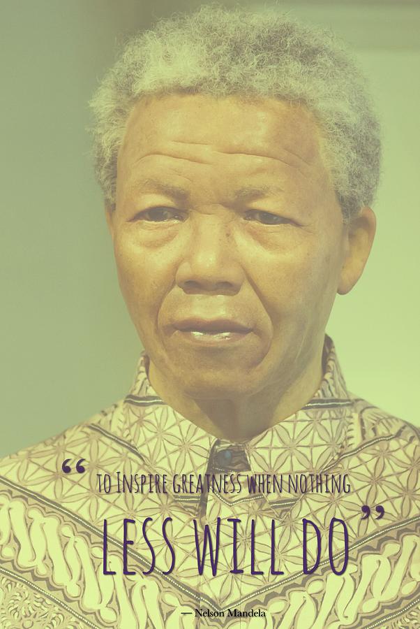 Inspirational Painting - Inspirational Quotes - Motivational - 85 Nelson Mandela by Celestial Images