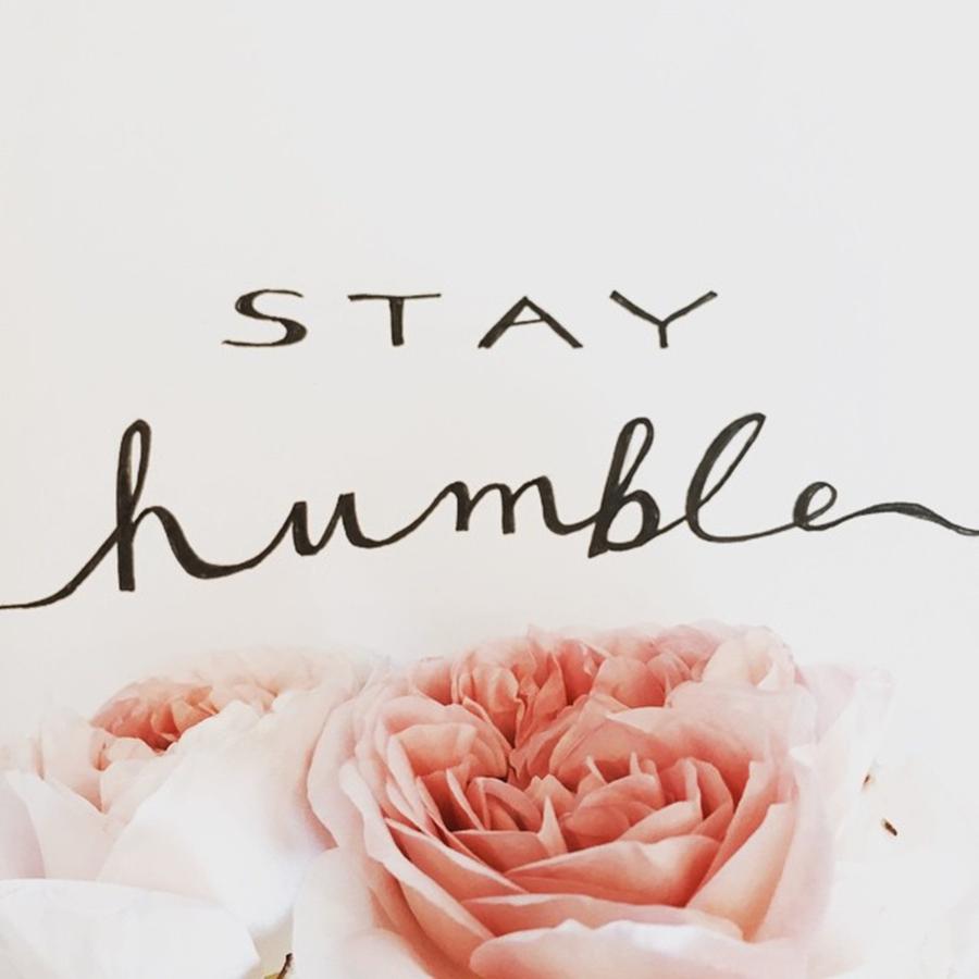 Typography Photograph - Stay Humble by Nancy Ingersoll