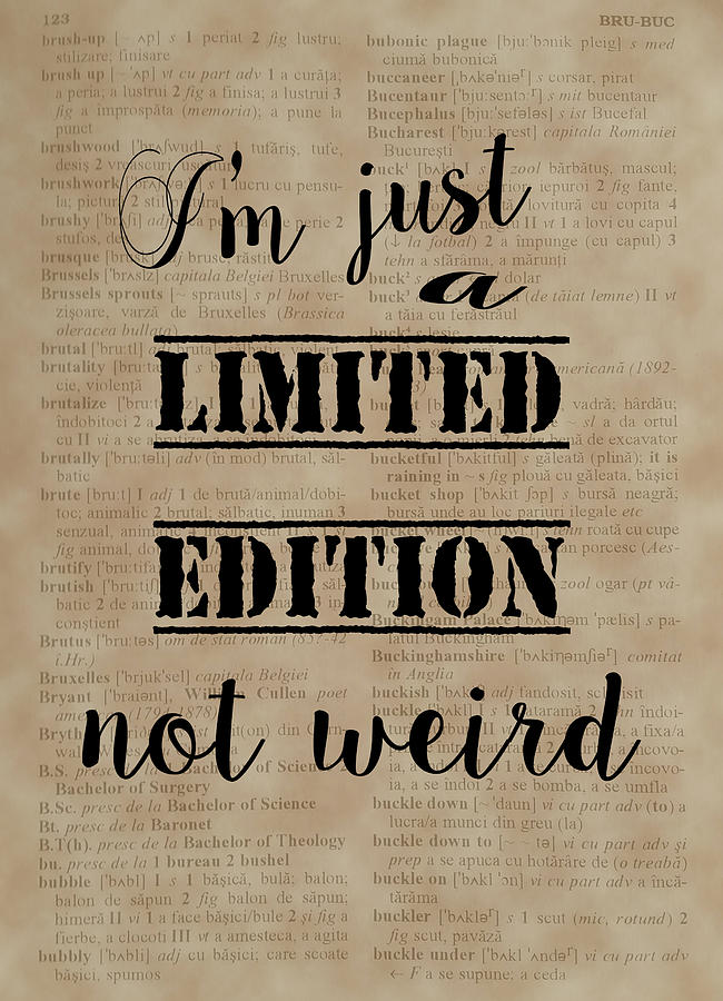 Inspiring Quotes Not Weird Just A Limited Edition Painting by Georgeta Blanaru