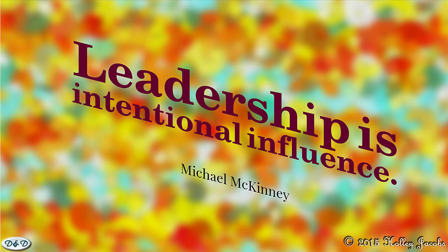 Leadership Digital Art - Intentional Influence by Holley Jacobs