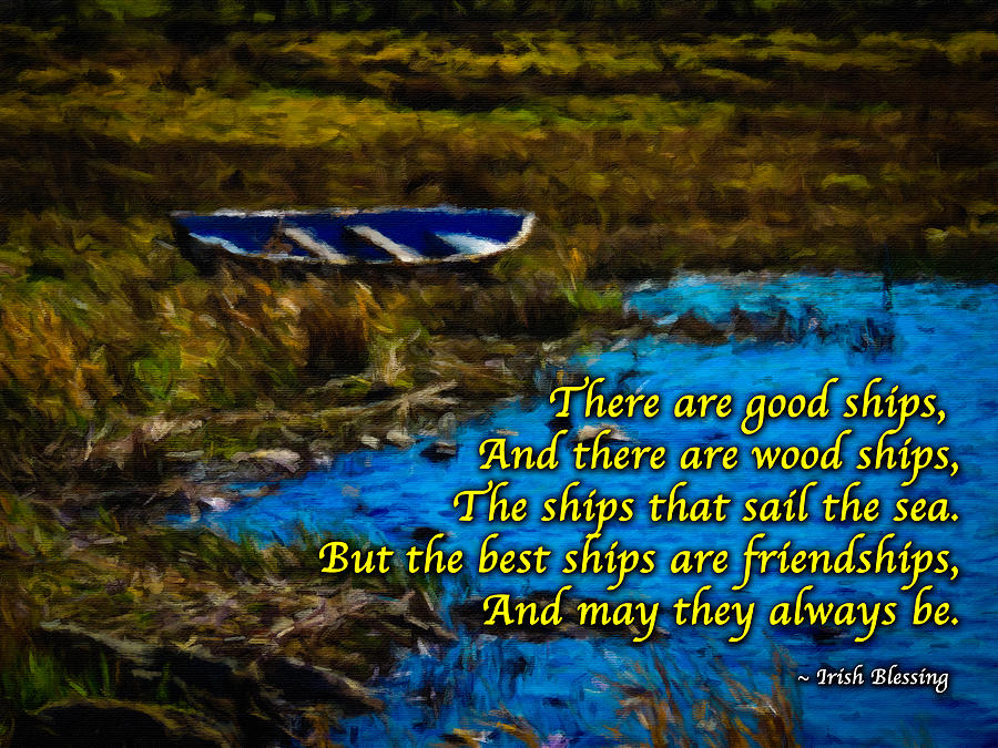Irish Blessing - There are good ships... Photograph by James Truett