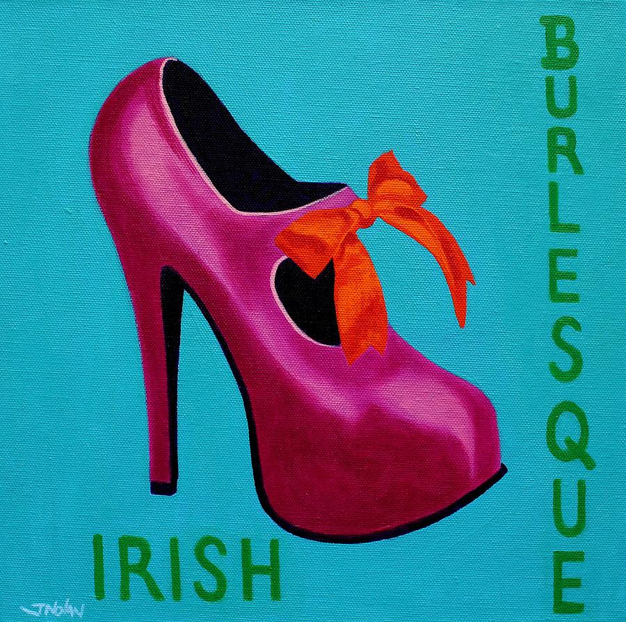 Music Painting - Irish Burlesque Shoe    by John  Nolan