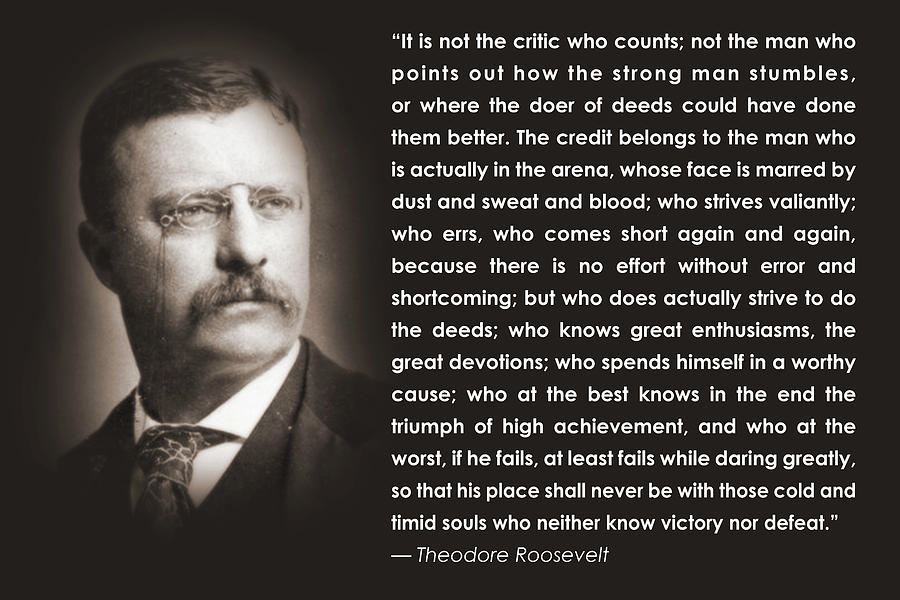 Theodore Roosevelt Drawing - It is not the critic by Greg Joens