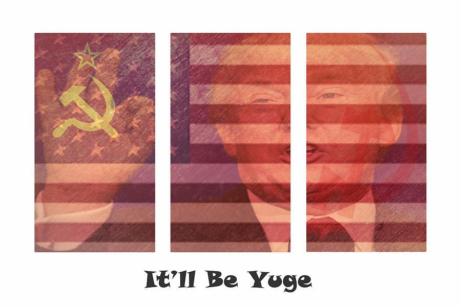 Itll Be Yuge Mixed Media by Pat Cook
