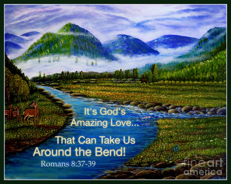 Its Gods Amazing Love that Can Take Us Around the Bend Painting by Kimberlee Baxter
