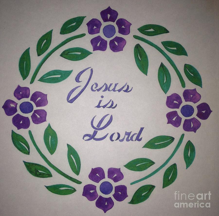 Bible Inspiration Painting - Jesus Is Lord by Breena Briggeman