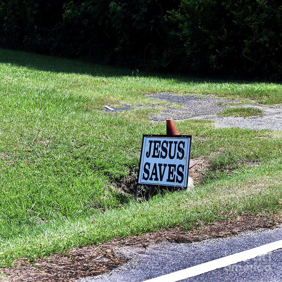 Jesus Saves Photograph by Skip Willits