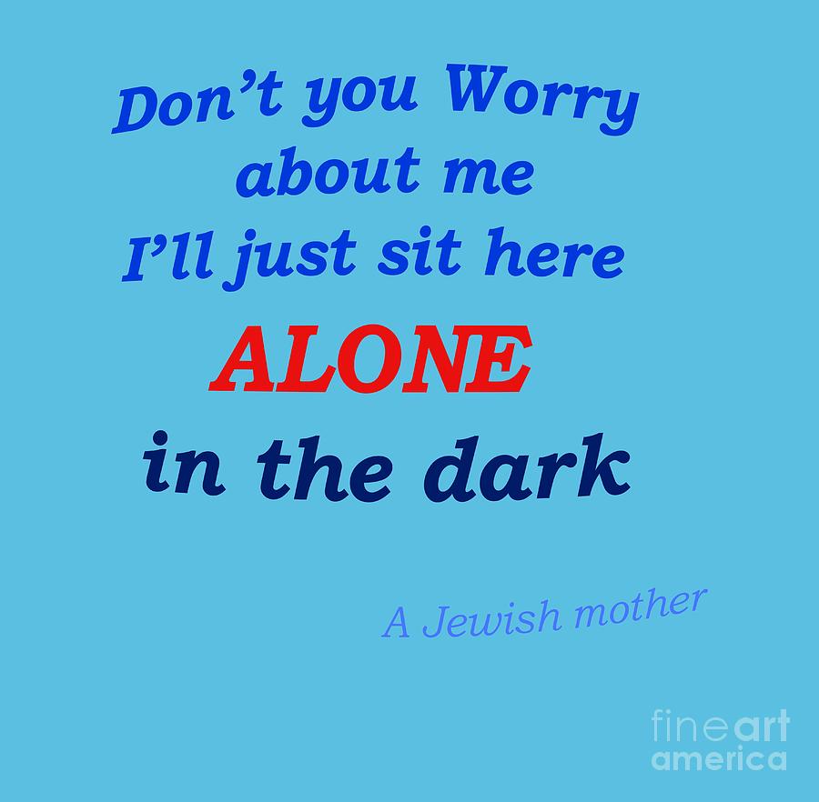 Jewish mother quote Digital Art by Ilan Rosen