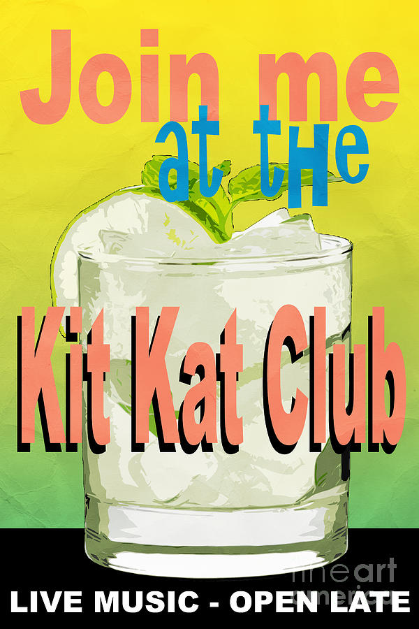 Join Me At The Kit Kat Club Photograph