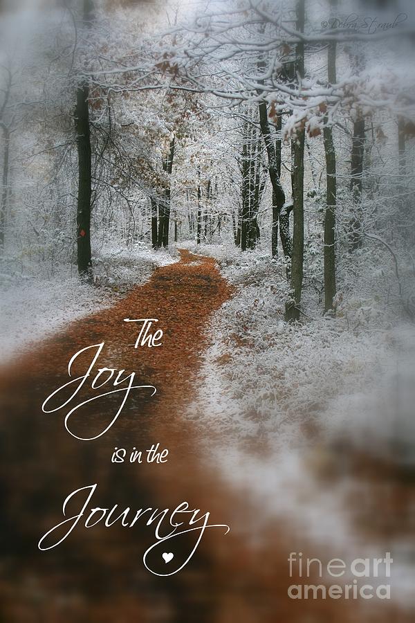Joy in the Journey Photograph by Debra Straub